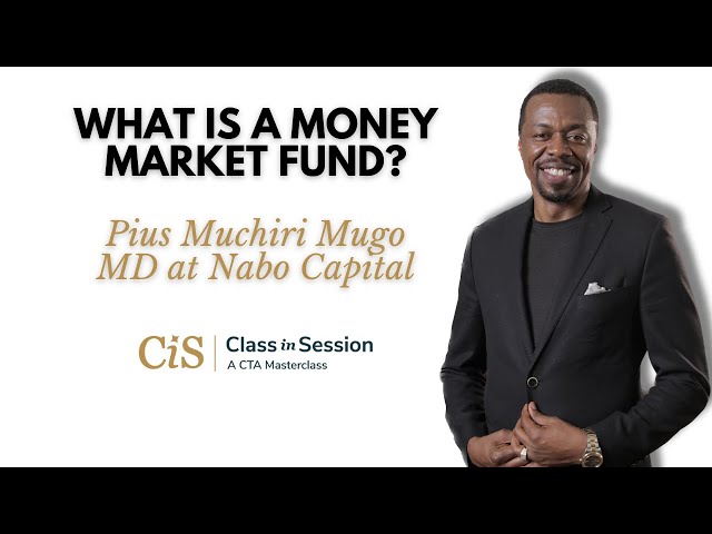 S3:E6 | Pius Muchiri | What Is A Money Market Fund? I #CiS