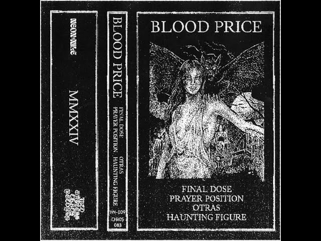 Blood Price - Four Way Split // Final Dose / Prayer Position / Otras / Haunting Figure (2024)