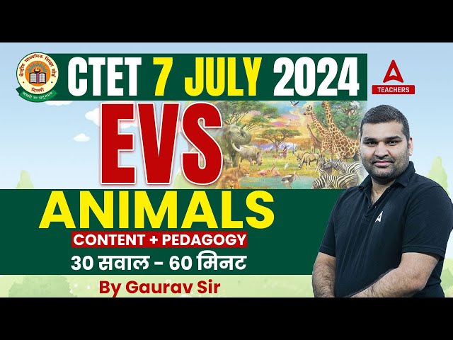CTET EVS Classes 2024 | Animals  | CTET EVS By Gaurav Sir