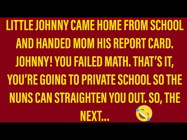Little Johnny Jokes - Little Johnny Is In Trouble With Mom For His Grades.