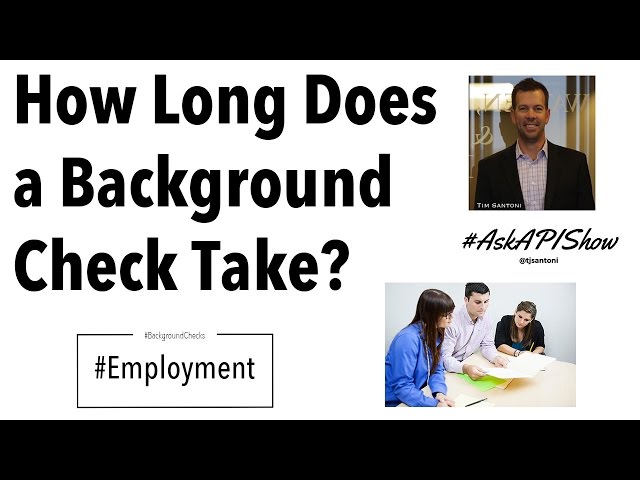 How Long do Background Checks Take? - Ask A Private Investigator Show