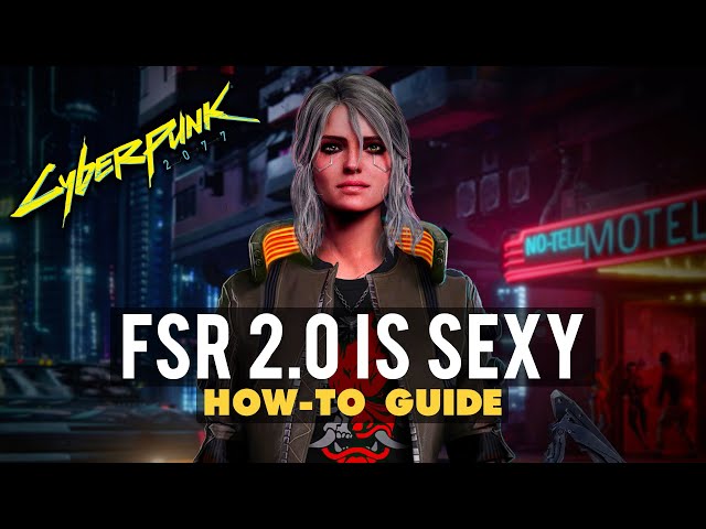 How To Install AMD FSR 2.0 Mod for Cyberpunk 2077