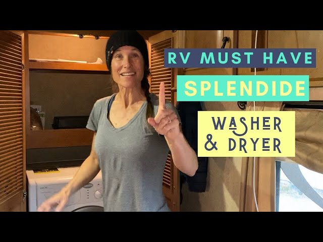 Splendide 2100 Washer/Dryer: Why it’s a RV MUST HAVE!