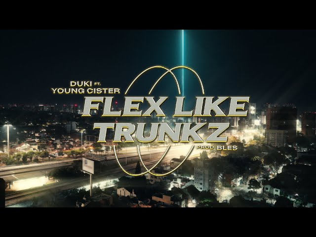 Flex Like Trunkz - DUKI x Young Cister ft. Bles (Video Oficial) | 24