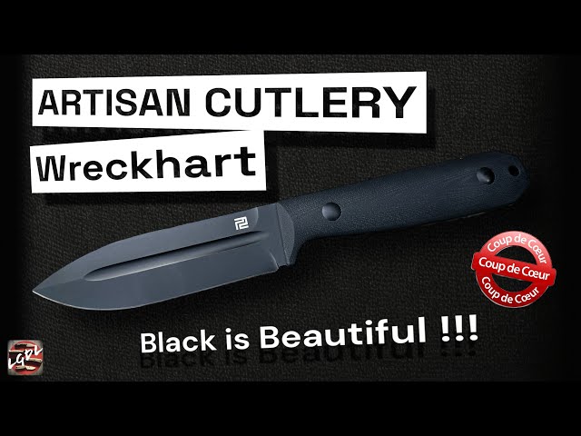 ARTISAN CUTLERY "Wreckhart" : un mélange réussi de Kephart et tactique, Black is Beautifull !!!