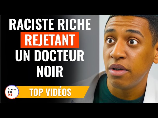 Raciste Riche Rejetant Un Docteur Noir | @DramatizeMeFrance