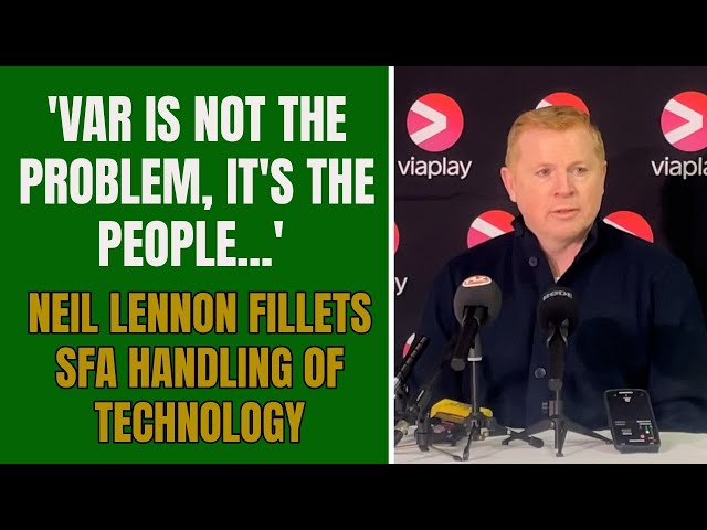 'VAR isn't the PROBLEM!' - Neil Lennon slams SFA use of technology