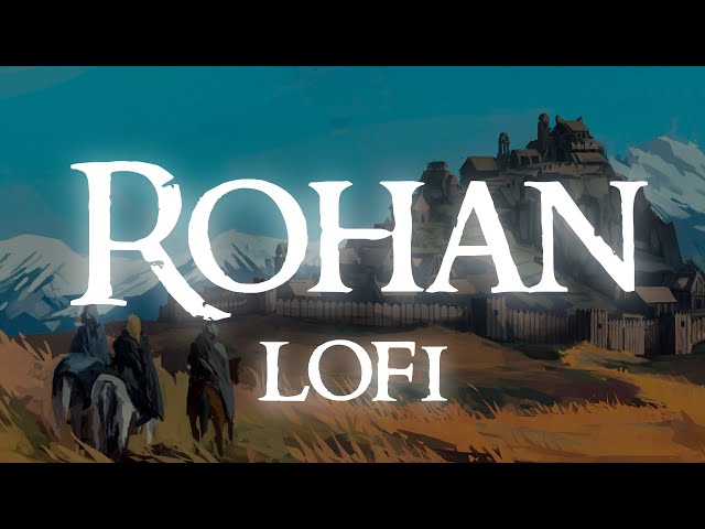 Rohan Lofi HipHop Mix | LOTR