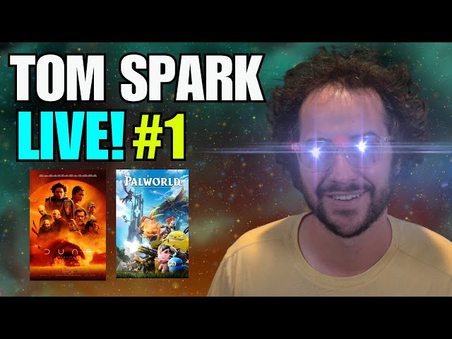 Tom Spark Live #1 - Dune, Palworld, Pizzas, Future Guests for Radio? Q&A