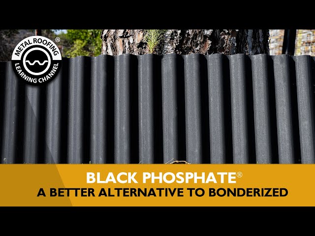Black Phosphate: A Better Alternative To Bonderized Roofing & Siding Panels