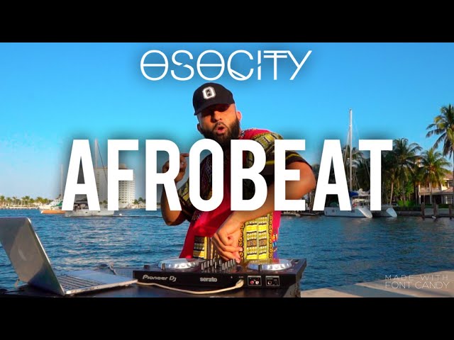 Afrobeat Mix 2020 | The Best of Afrobeat 2020 by OSOCITY