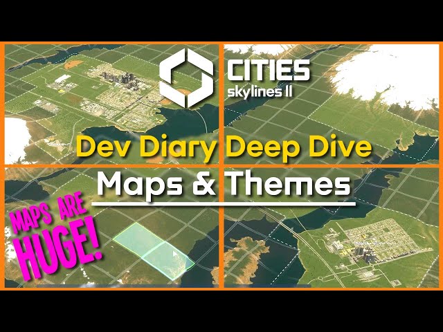 Cities: Skylines 2 - "Maps & Themes" - Dev Diary Deep Dive #7