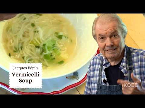 Jacques Pépin Soup Recipes | KQED
