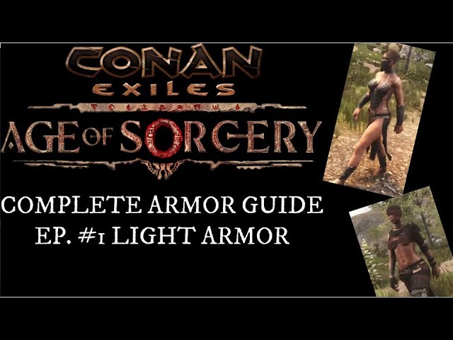 Conan Exiles 2023 COMPLETE ARMOR GUIDE!! EP.#1 Light Armors!!