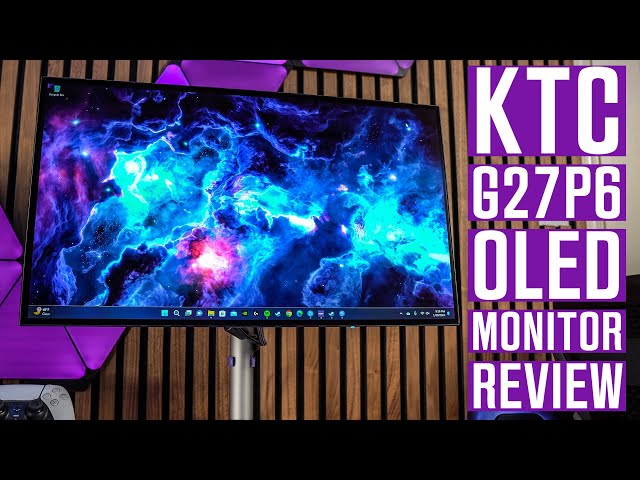 KTC G27P6 OLED Review - An OLED Monitor That's Affordable?!