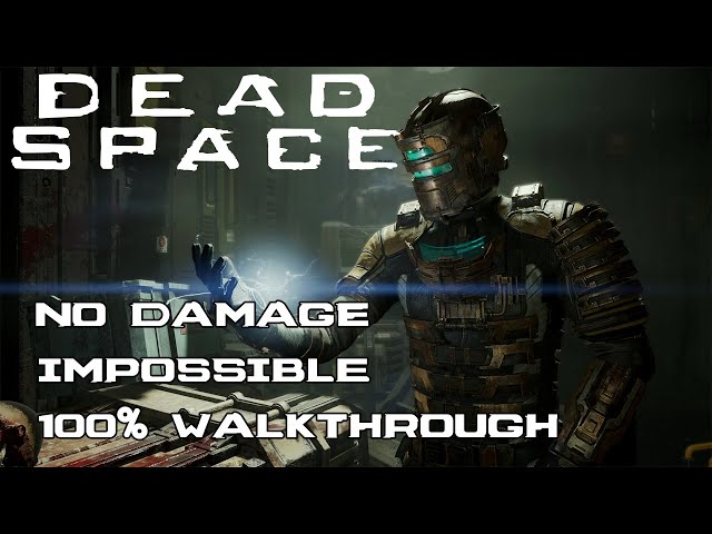 Dead Space Remake  100% Walkthrough   Impossible Difficulty   No Damage   Full Game