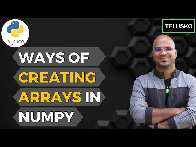 #29 Python Tutorial for Beginners | Ways of Creating Arrays in Numpy