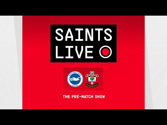 Brighton vs Southampton | SAINTS LIVE: The Pre-Match Show