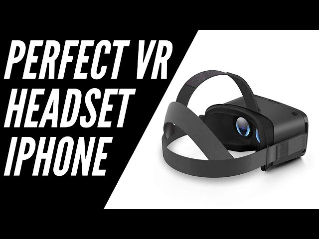 The Best VR Headset for iPhone