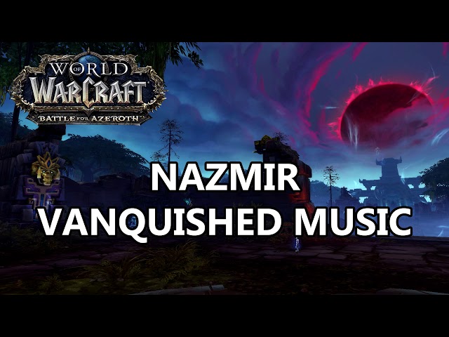 Nazmir Vanquished Music - Battle for Azeroth Music