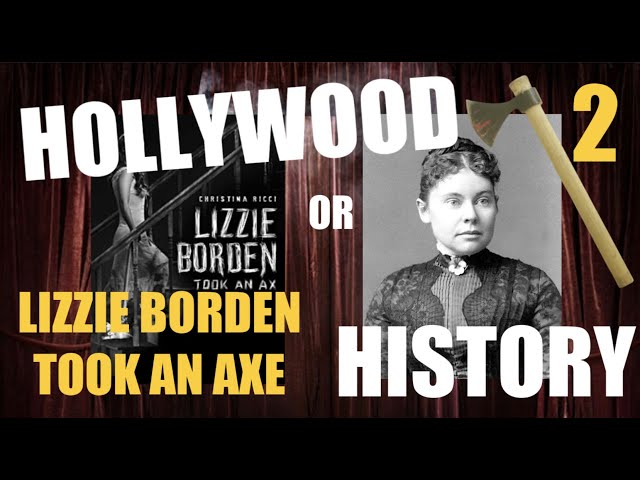 Hollywood or History Episode 2 - Lizzie Borden Took An Axe
