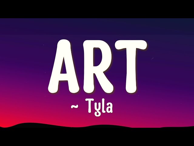 Tyla - ART (Lyrics)