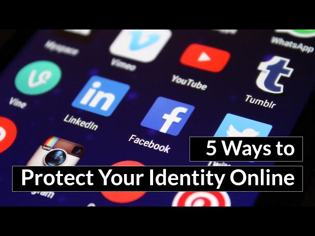 5 Ways to Protect Your Identity Online