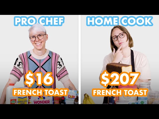 $207 vs $16 French Toast: Pro Chef & Home Cook Swap Ingredients | Epicurious