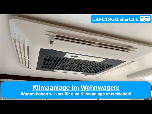 Camping - Klimaanlage im Wohnwagen: Warum haben wir uns für eine Klimaanlage entschieden?
