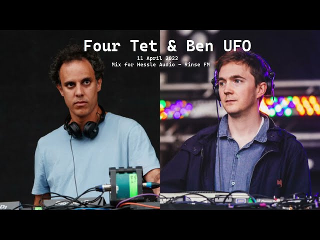 Four Tet & Ben UFO - Mix for Hessle Audio | Rinse FM (11.04.2022)