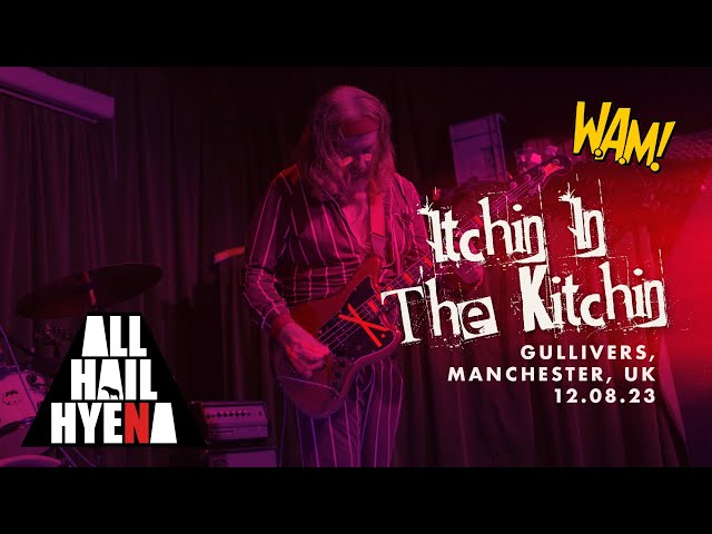 ALL HAIL HYENA - Itchin in the Kitchin - Live @ Gullivers, Manchester (12.08.23) #wearemanchester