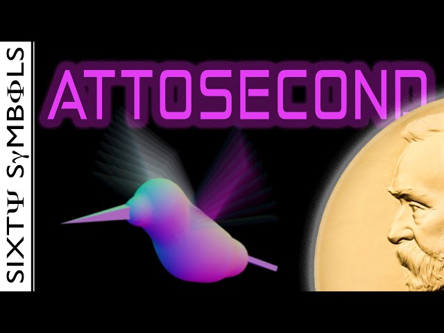 Attosecond Lasers (2023 Nobel Prize in Physics) - Sixty Symbols
