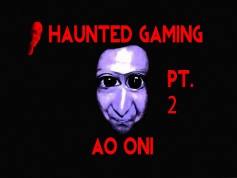 Haunted Gaming - Ao Oni (Part 2 + download)