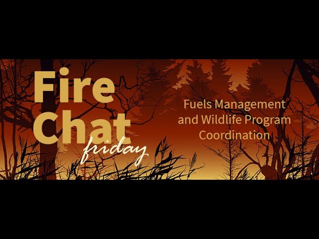 Fire Chat Friday Session #17: Fire Planning and Fuels Management