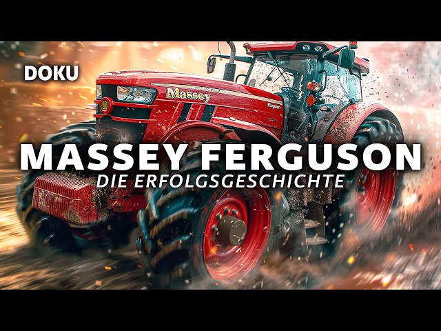Massey Ferguson   Die Erfolgsgeschichte (TRAKTOR, Weltunternehmen, Landwirtschaft Dokumentation)