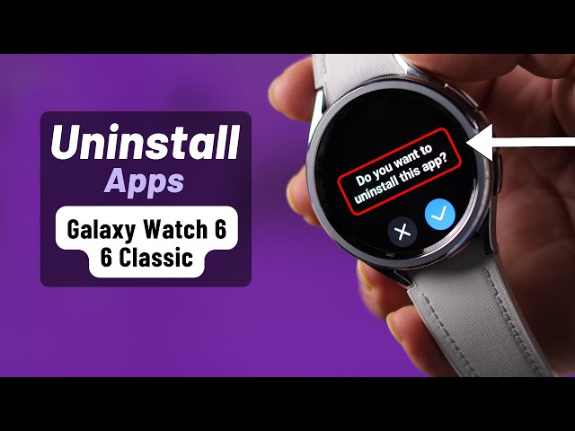 Galaxy Watch 6/ 6 Classic: How To Uninstall App Applications! [Remove/Delete]