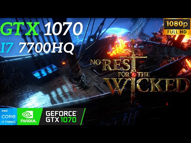 No Rest For The Wicked GTX 1070 I7 7700HQ Gameplay and Performance |All Settings| on Laptop