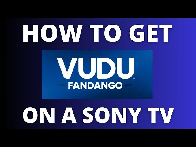 How to Get Vudo on a Sony TV