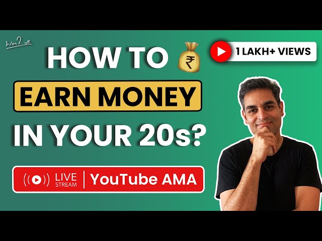 Making Money in your 20s - AMA with Ankur Warikoo | YouTube Live Session