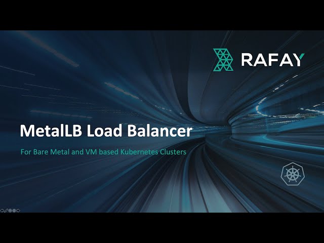 MetalLB Load Balancer for Bare Metal and VM based Kubernetes Clusters using Rafay