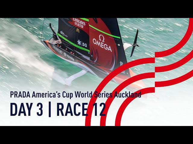 DAY 3 | RACE 12 | Emirates Team NZ vs Luna Rossa| PRADA America's Cup World Series Auckland, NZ