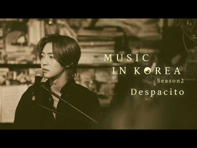 MUSIC IN KOREA season2 - Despacito(Covered by KIMHYUNJOONG)