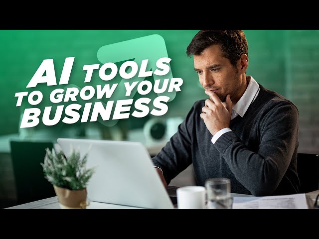 10 Ai Tools to Grow Your Business from Scratch!
