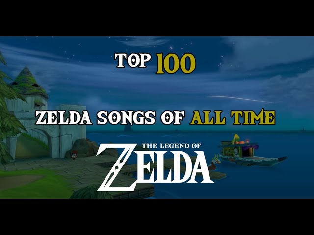 Top 100 Zelda Songs of All Time (Including TOTK)
