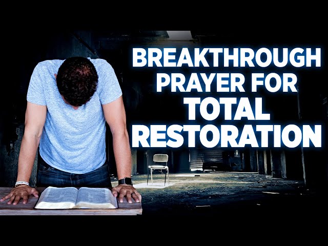 Total Restoration | A Powerful Breakthrough Prayer To Take Back Everything The Enemy Has Stolen