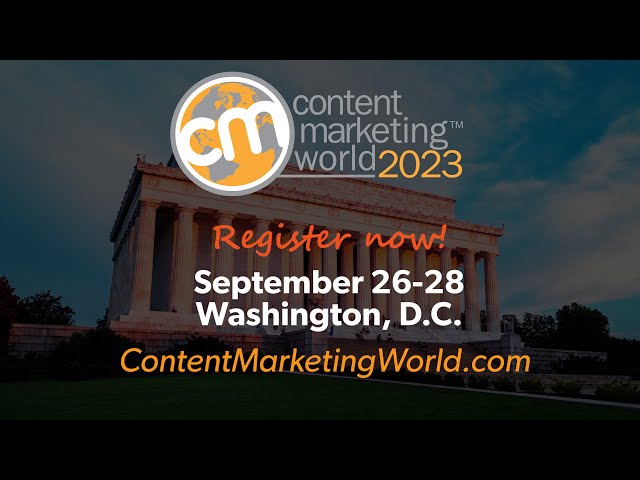What are you waiting for? Experience Content Marketing World 2023