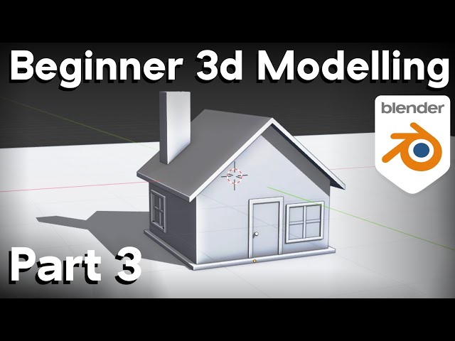 Part 3-Blender Beginner Tutorial (Modelling the House)