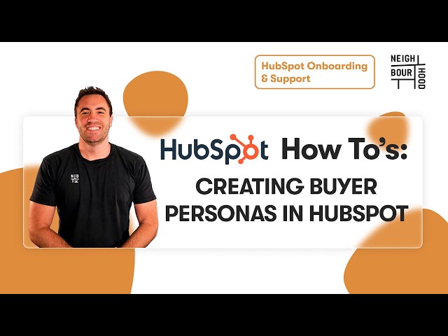 How to Create Buyer Personas in HubSpot | HubSpot How To's with Neighbourhood