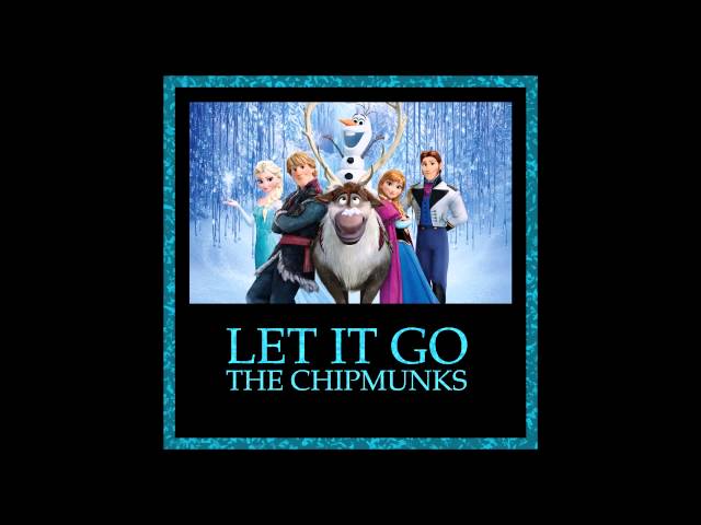 Let It Go - Idina Menzel - The Chipmunks (Cover)