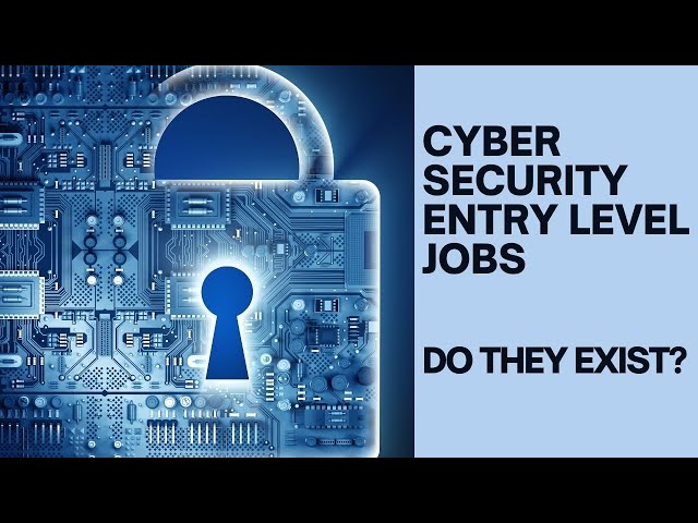 Do Cyber Security Entry Level Jobs Really Exist?